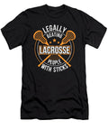Lacrosse Legally Beating People with Sticks Lacrosse Player Gift Kanig Designs T-Shirt