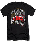Lacrosse Player Gift Cant Keep Calm Im Lacrosse Player Kanig Designs T-Shirt