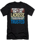 Lacrosse Player Gift People Who Dont Like Lacrosse Not Real Lacrosse Fan Kanig Designs T-Shirt