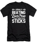 Legally Beating People with Sticks for Lacrosse Players Tom Schiesswald T-Shirt