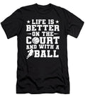 Life Is Better on Court and with Ball Basketball Colorfulsnow T-Shirt