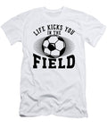 Life Kicks You in the Field Toms Store T-Shirt