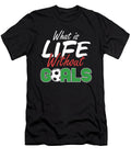 Life Without Goals Soccer Footballer Football Players Goalie Rugby Team Sports Gift Thomas Larch T-Shirt