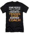 Lifetime to Meet Fave Tennis Player Calls Me Coach Orange Pieces T-Shirt