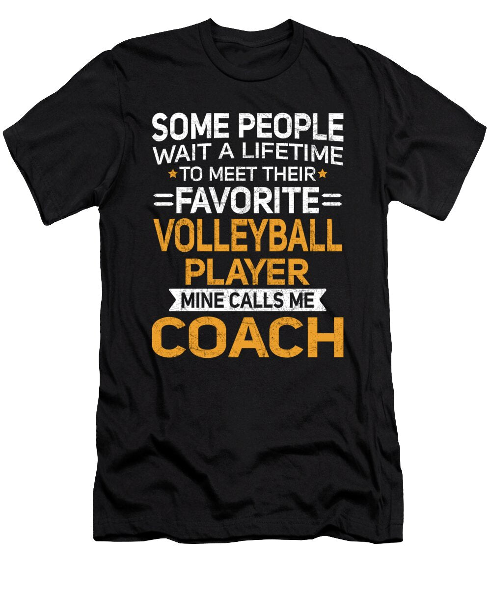 Lifetime to Meet Fave Volleyball Player Calls Me Coach Orange Pieces T-Shirt