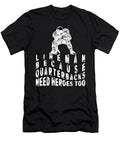 Lineman Because Quarterbacks Need Heroes Football Lineman Albert Smith T-Shirt