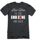 Love You to the End Zone and Back for Sport College Football Tom Schiesswald T-Shirt