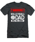 Mens Volleyball Warning Dad Will Yell Lo Marin Niadh T-Shirt