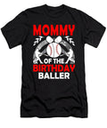Mommy of the Birthday Baller Baseball Dhbubble T-Shirt