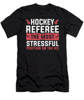 Most Stressful Position on the Ice Hockey Referee Colorfulsnow T-Shirt