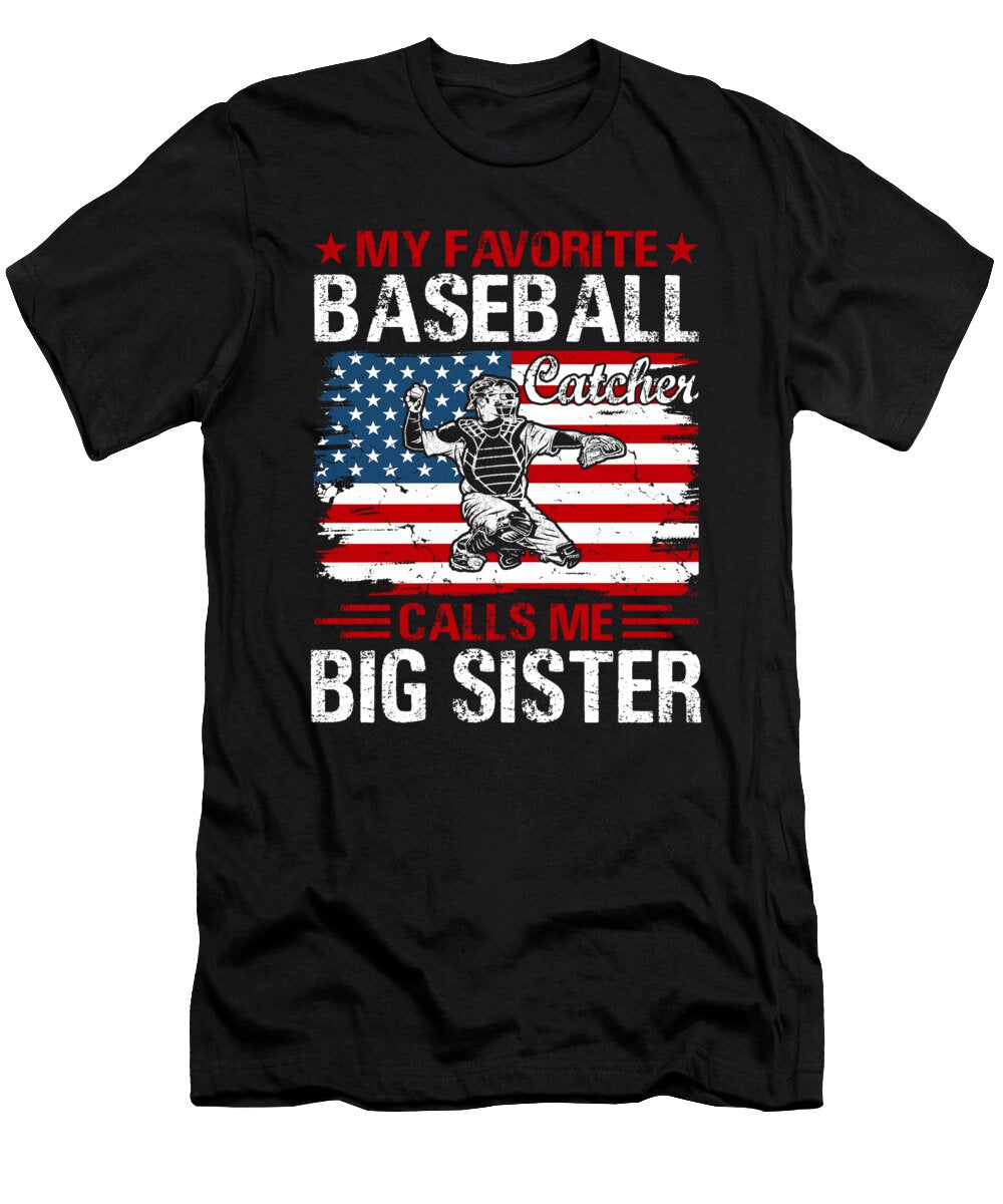 My Favorite Baseball Catcher Calls Me Big Sister Baseball USA Flag Dhbubble T-Shirt