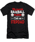 My Favorite Baseball Player Calls Me Stepdad Dhbubble T-Shirt