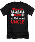My Favorite Baseball Player Calls Me Uncle Dhbubble T-Shirt