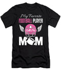 My Favorite Football Player Calls Me Mom Tinh Tran Le Thanh T-Shirt
