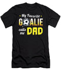My Favorite Goalie Calls Me Dad Jose O T-Shirt