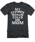 My Favorite Goalie Calls Me Mom Soccer Hockey Sport Elijah Evie T-Shirt