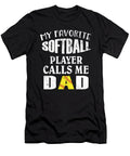 My Favorite Softball Player Calls Me Dad Funny Coaches Print Art Grabitees T-Shirt