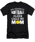 My Favorite Softball Player Calls Me Mom Funny Coaches Product Art Grabitees T-Shirt