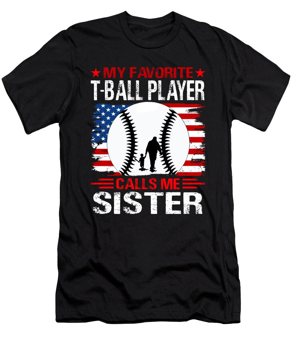 My Favorite T Ball Player Calls Me Sister Baseball USA Flag Dhbubble T-Shirt
