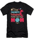 My Favorite Volleyball Player Calls Me Mom Sports Haselshirt T-Shirt