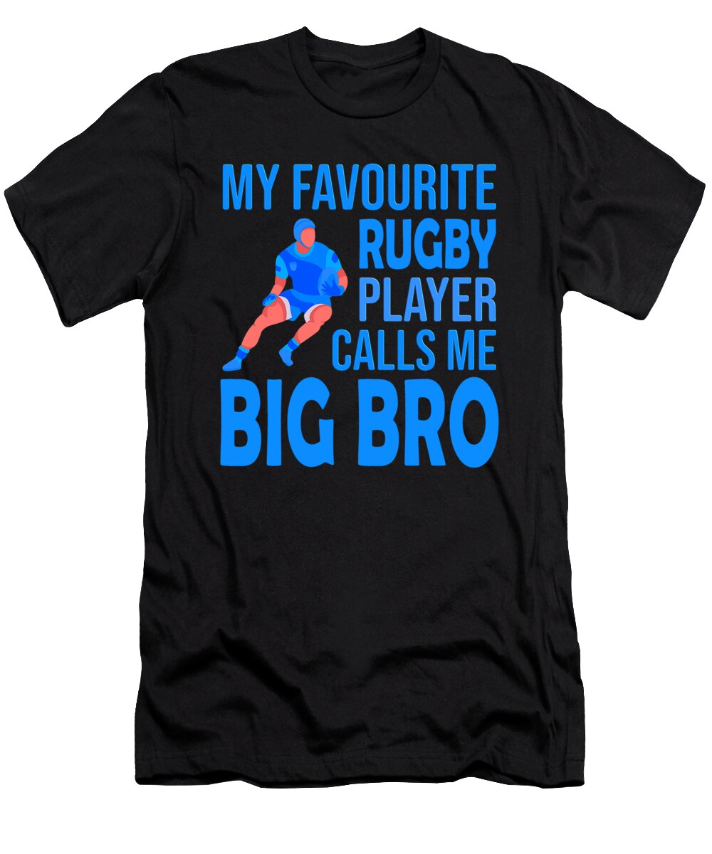 My Favourite Rugby Player Calls Me Big Brother Dhbubble T-Shirt