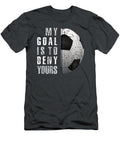 My Goal Is to Deny Yours Soccer Goalie Distressed Natan Leana T-Shirt