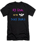 My Goal Is to Deny Yours Soccer Keeper the Perfect Presents T-Shirt