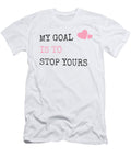 My Goal Is to Stop Yours Goalie Defender the Perfect Presents T-Shirt