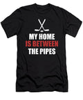 My Home Is Between the Pipes Hockey Goalie Noirty Designs T-Shirt