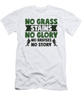 No Grass Stains No Glory No Bruises Soccer Toms Store T-Shirt