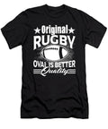 Original Rugby Oval Is Better Quality Tinh Tran Le Thanh T-Shirt