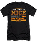 People Think I Am Nice Until They Sit Next to Me At a Basketball Game John Ugbogbo T-Shirt