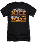 People Think I Am Nice Until They Sit Next to Me At a Tennis Game John Ugbogbo T-Shirt