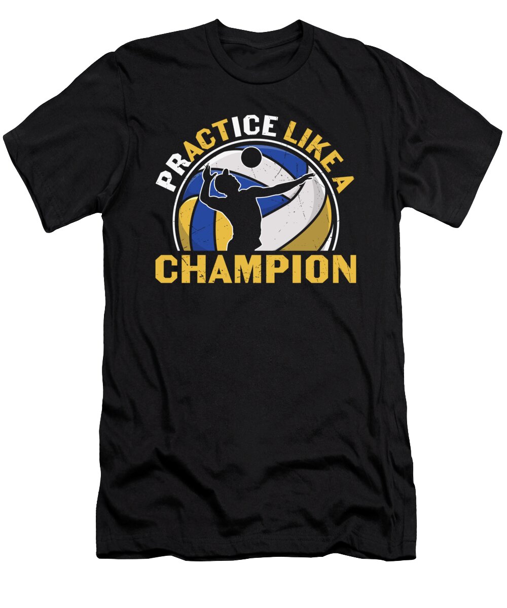 Practice Like a Champion Volleyball Player Gifts Licensed Art T-Shirt