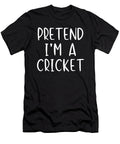 Pretend Im a Cricket Costume Halloween Easy Studi Alex T-Shirt