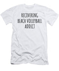 Recovering Beach Volleyball Addict Funny Gift Idea for Hobby Lover Pun Sarcastic Quote Fan Gag Funnygiftscreation T-Shirt
