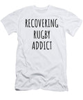 Recovering Rugby Addict Funny Gift Idea for Hobby Lover Pun Sarcastic Quote Fan Gag Funnygiftscreation T-Shirt