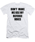 Referee Voice Gift for Coworkers Funny Present Idea Funny Gift Ideas T-Shirt