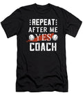 Repeat After Me Yes Coach Football Lover Mohammed Amine Ada Hanifi T-Shirt