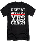 Repeat After Me Yes Coach Funny Quote Vintage Jensen Cena T-Shirt