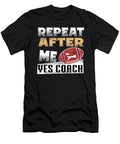 Repeat After Me Yes Coach Mohammed Amine Ada Hanifi T-Shirt