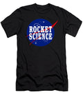 Rocket Science NASA Parody Sarcastic P T-Shirt