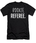 Rookie Referee Funny Employee Secret Santa Cal Nyto T-Shirt