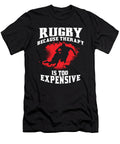 Rugby Because Therapy Is Too Expensive Tinh Tran Le Thanh T-Shirt