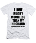 Rugby Wife Funny Valentine Gift Idea for My Spouse From Husband I Love Funny Gift Ideas T-Shirt