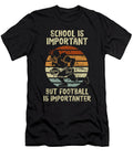 School Is Important Football Is Importanter Sports Haselshirt T-Shirt