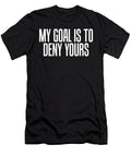 Simple My Goal Is to Deny Yours Goalkeeper Defense the Perfect Presents T-Shirt