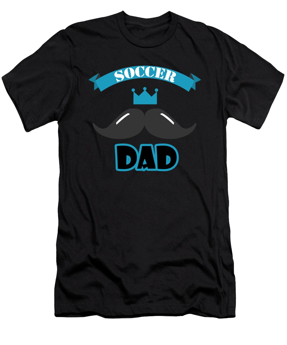 Soccer Dad Fathers Day Footballer Football Players Goalie Rugby Team Sports Gift Thomas Larch T-Shirt