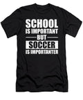 Soccer Lover School Important Soccer Importanter Kanig Designs T-Shirt