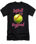 Softball Is My Boyfriend Ball Pitcher Catcher Gift Thomas Larch T-Shirt